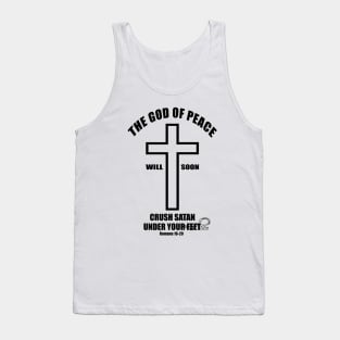 The God of peace will soon crush Satan under your feet romans 16:20 Tank Top